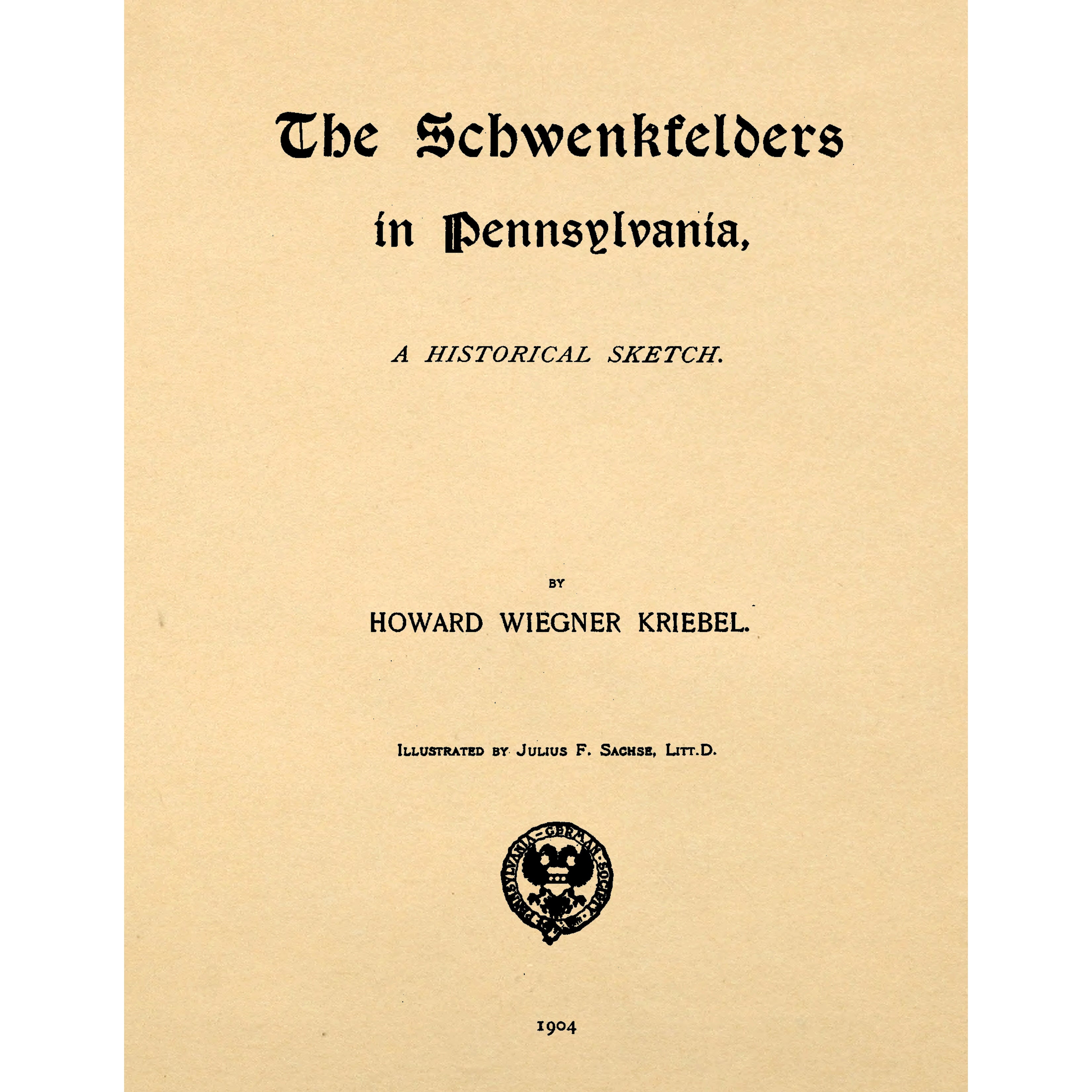 The Schwenkfelders in Pennsylvania, A Historical Sketch