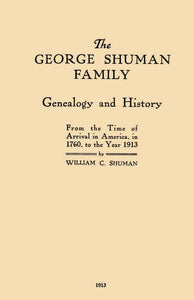The George Shuman Family, Genealogy and History