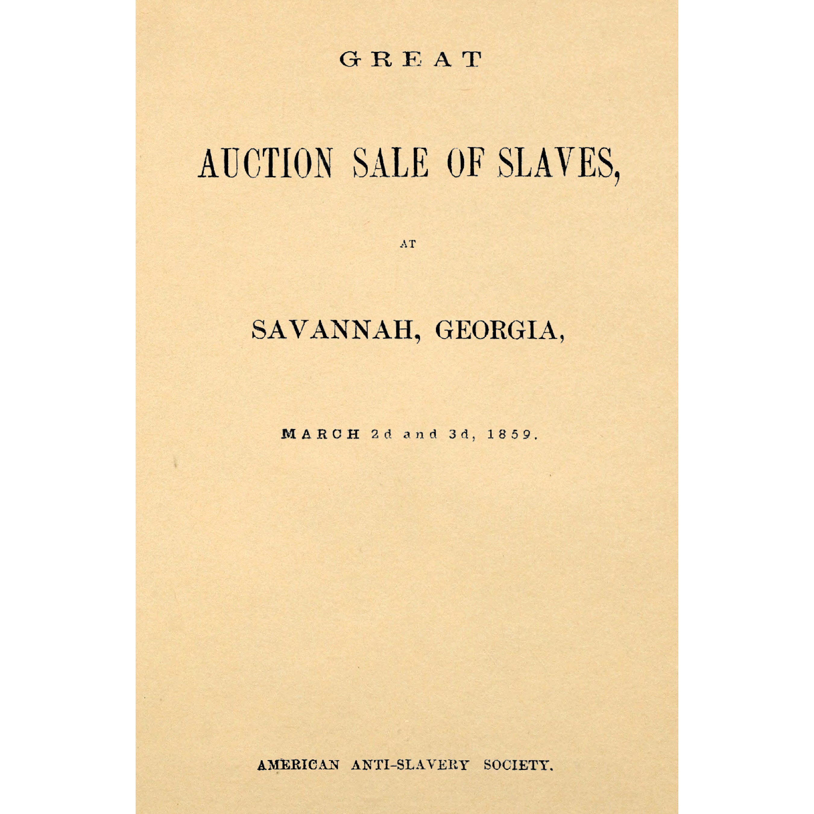 Great Auction Sale of Slaves at Savannah, Georgia, March 2d and 3d, 1859