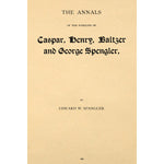 The Annals of the Families of Caspar, Henry, Baltzer and George Spengler,