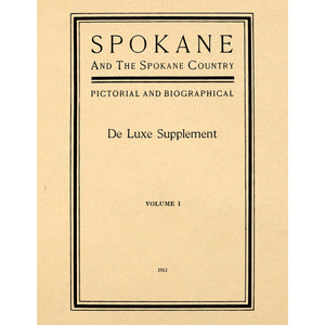 Spokane and the Spokane Country, Pictorial and Biographical, De Luxe Supplement volumes 1 & 2