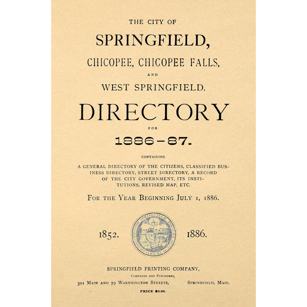 The City of Springfield, Chicopee, Chicopee Falls, and West Springfield, Directory for 1886-7.