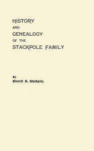 History and Genealogy of the Stackpole Family 1st ed