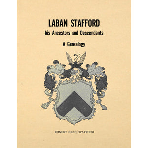 Laban Stafford, his ancestors and descendants : a genealogy