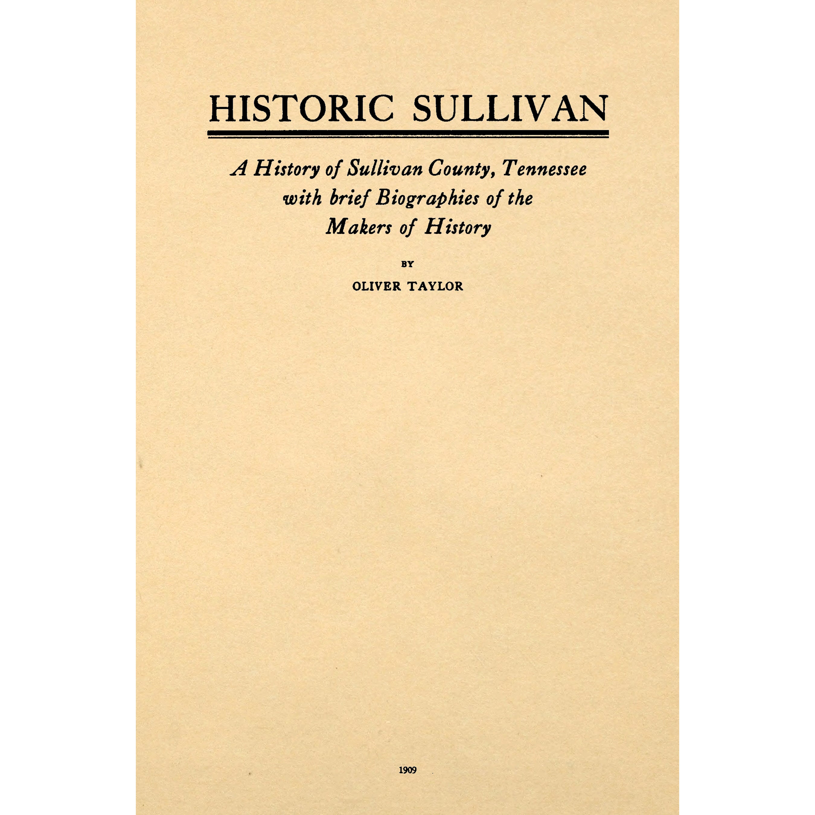 Historic Sullivan; A History of Sullivan County, Tennessee with brief Biographies of the Makers of History