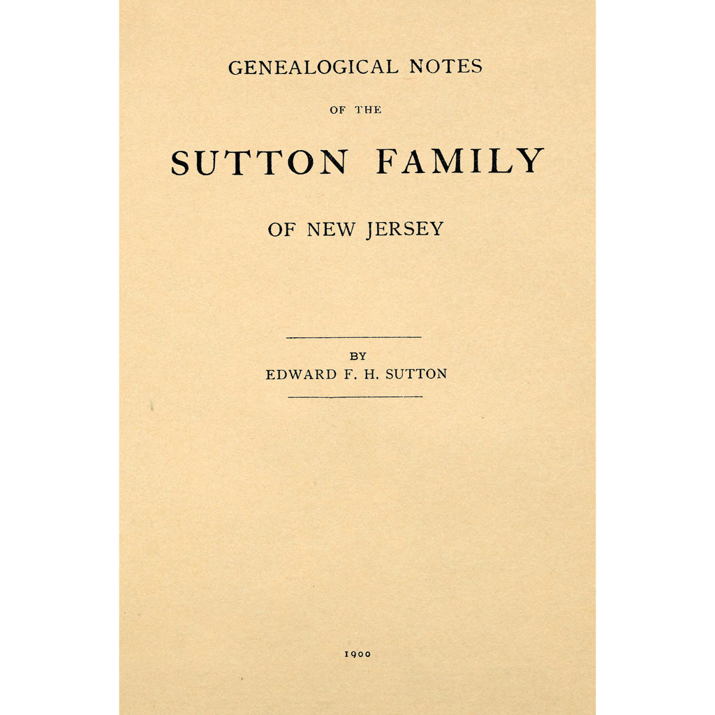 Genealogical notes of the Sutton family of New Jersey