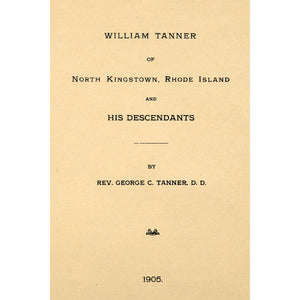 William Tanner of North Kingstown, Rhode Island and His Descendants