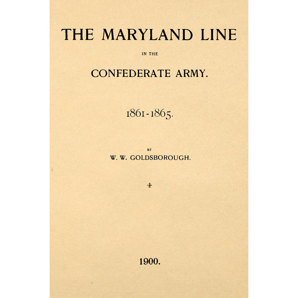 The Maryland line in the Confederate Army 1861 - 1965