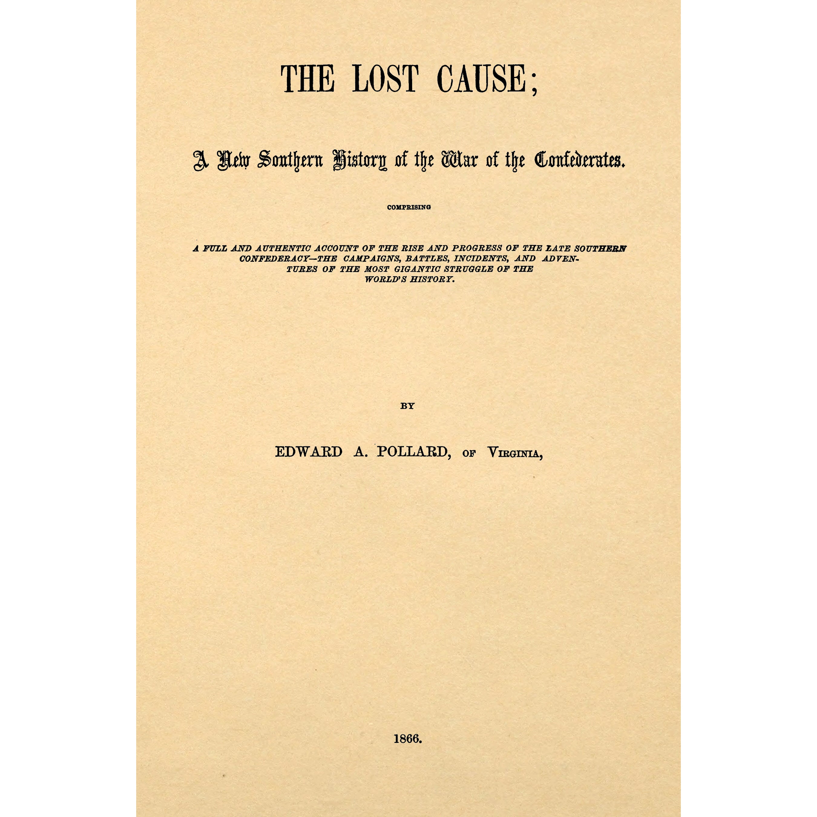 The lost cause, a new southern history of the war of the Confederates.