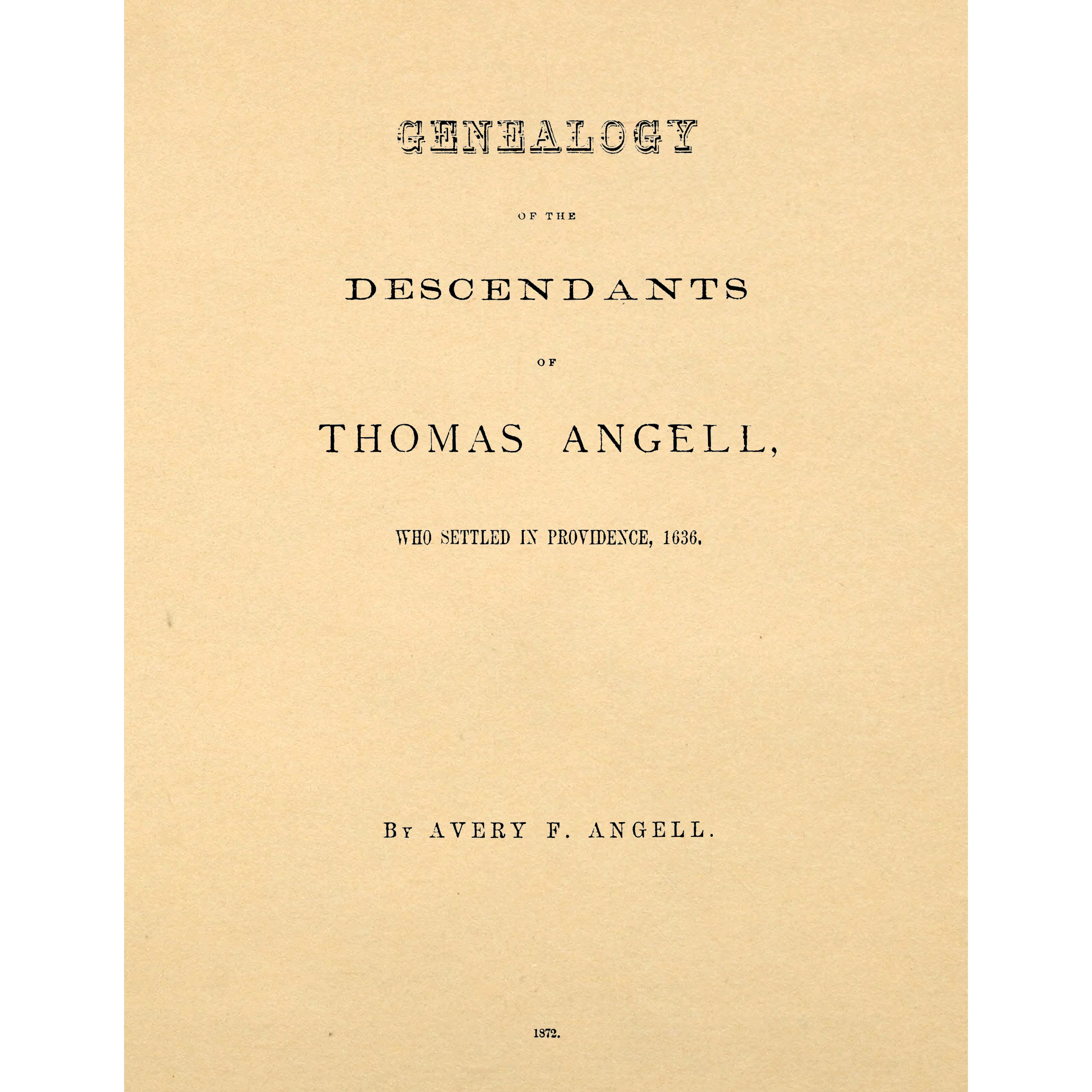Genealogy of the Descendants of Thomas Angell, who settled in Providence, 1636