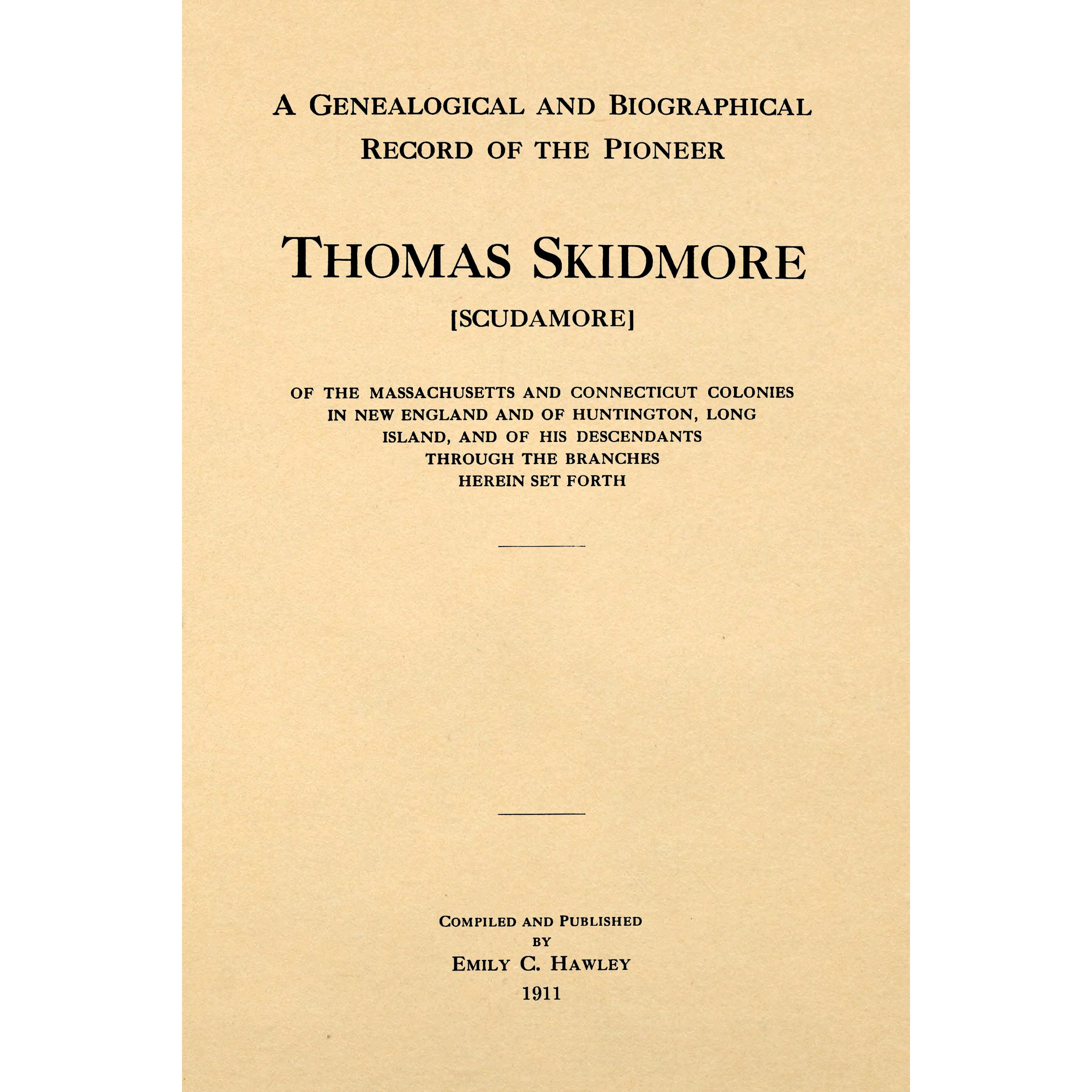 A genealogical and biographical record of the pioneer Thomas Skidmore