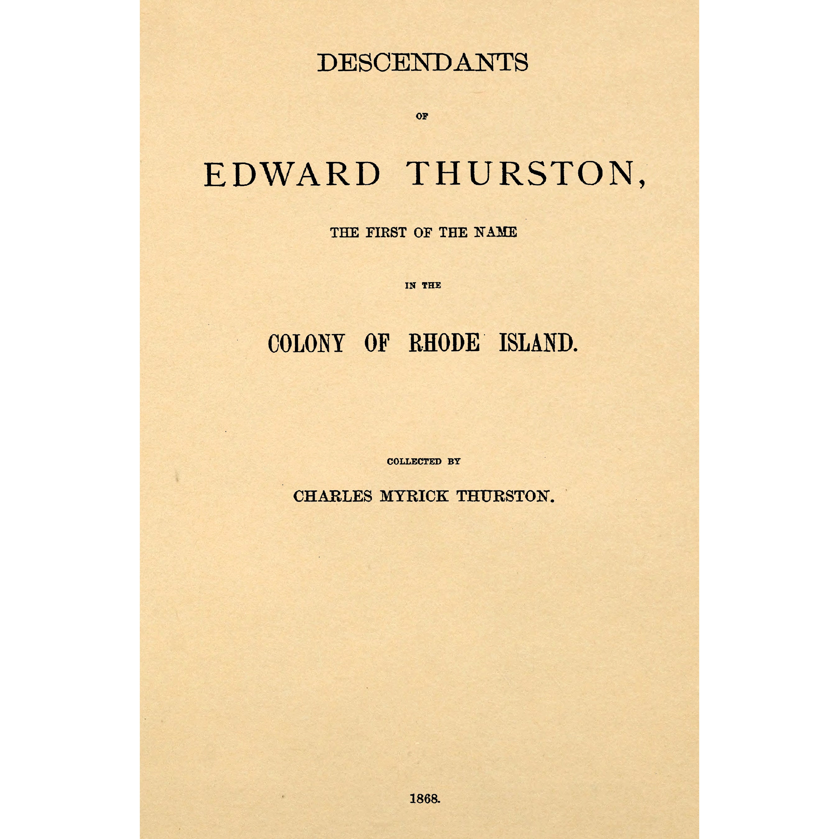 Descendants of Edward Thurston; First of the Name in the Colony of Rhode Island