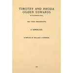 Timothy and Rhoda Ogden Edwards of Stockbridge, Mass., and their descendants: a genealogy