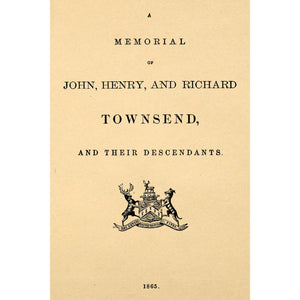 A memorial of John, Henry, and Richard Townsend, and their descendants