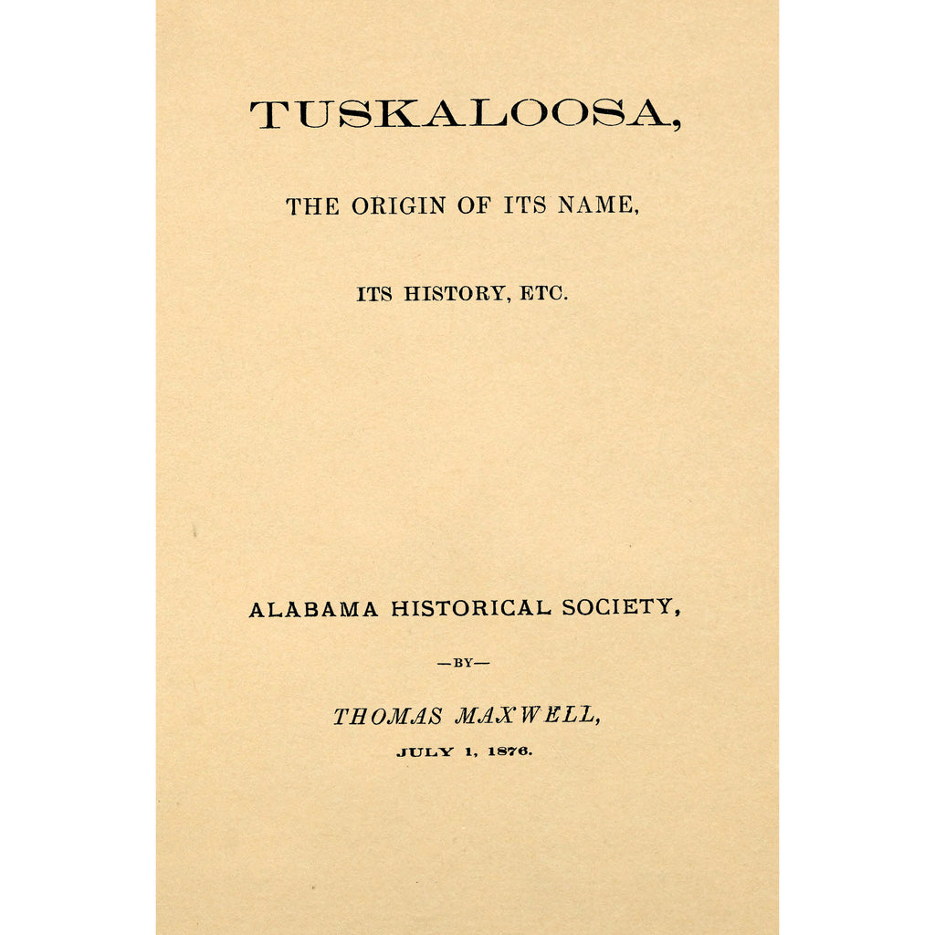 Tuskaloosa, the origin of its name, its history, etc