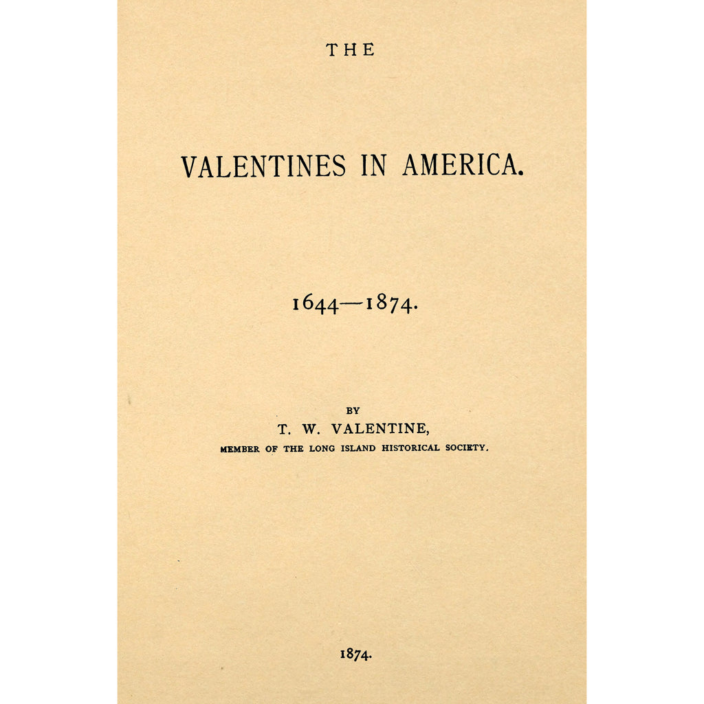The Valentines in America, 1644-1874