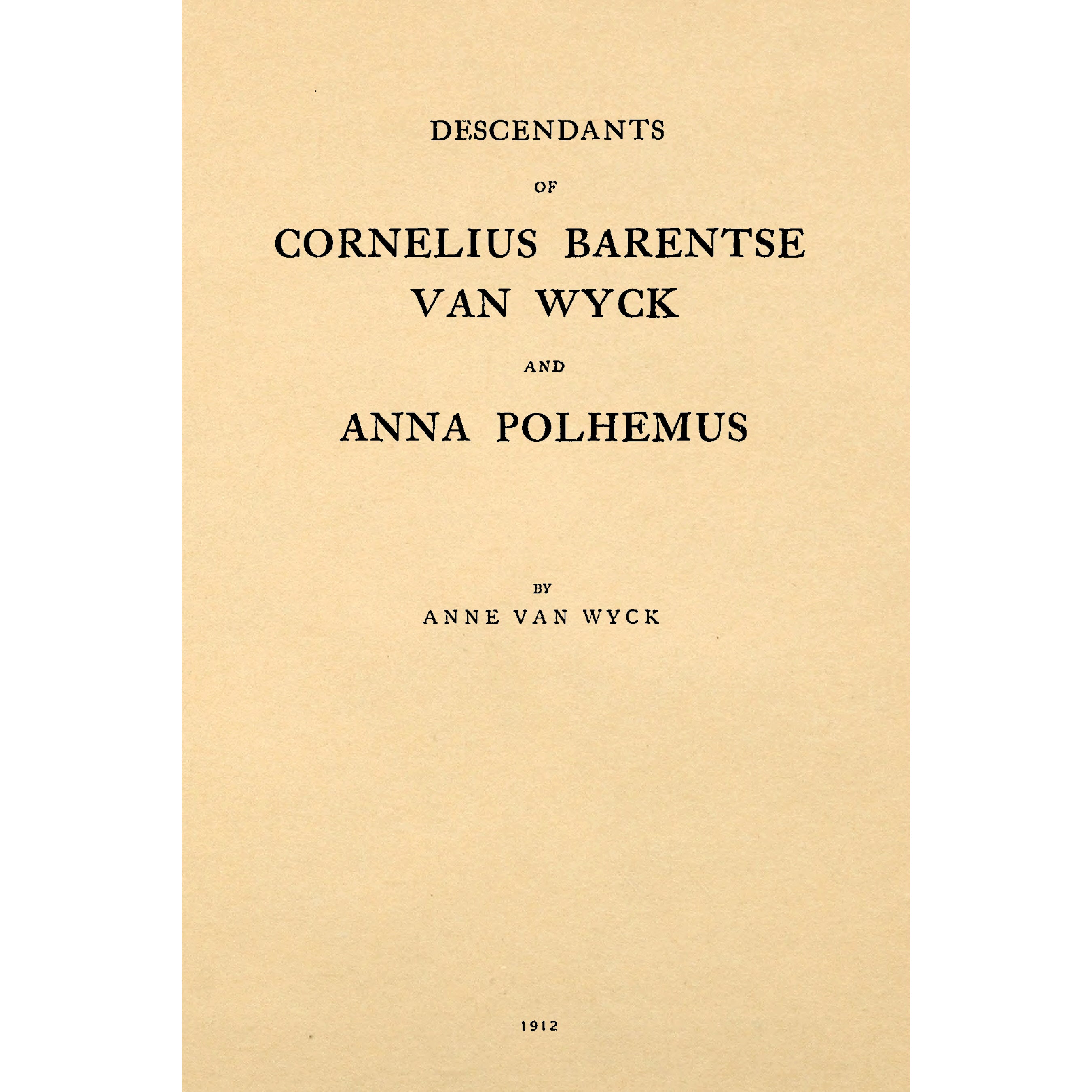 Descendants of Cornelius Barentse Van Wyck and Anna Polhemus