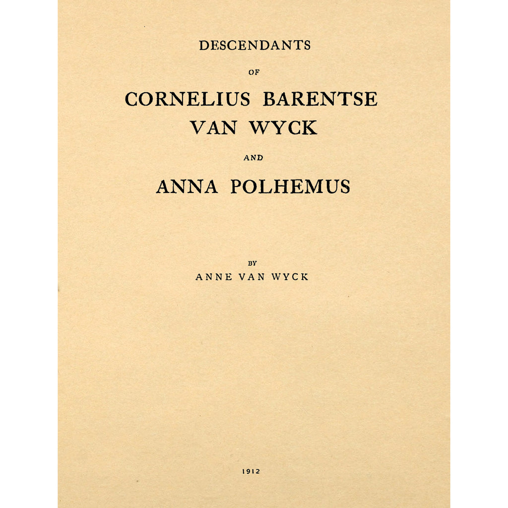 Descendants of Cornelius Barentse Van Wyck and Anna Polhemus