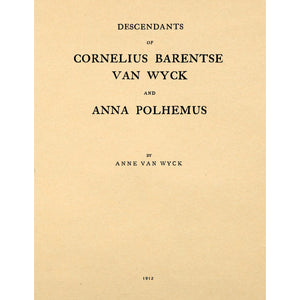 Descendants of Cornelius Barentse Van Wyck and Anna Polhemus
