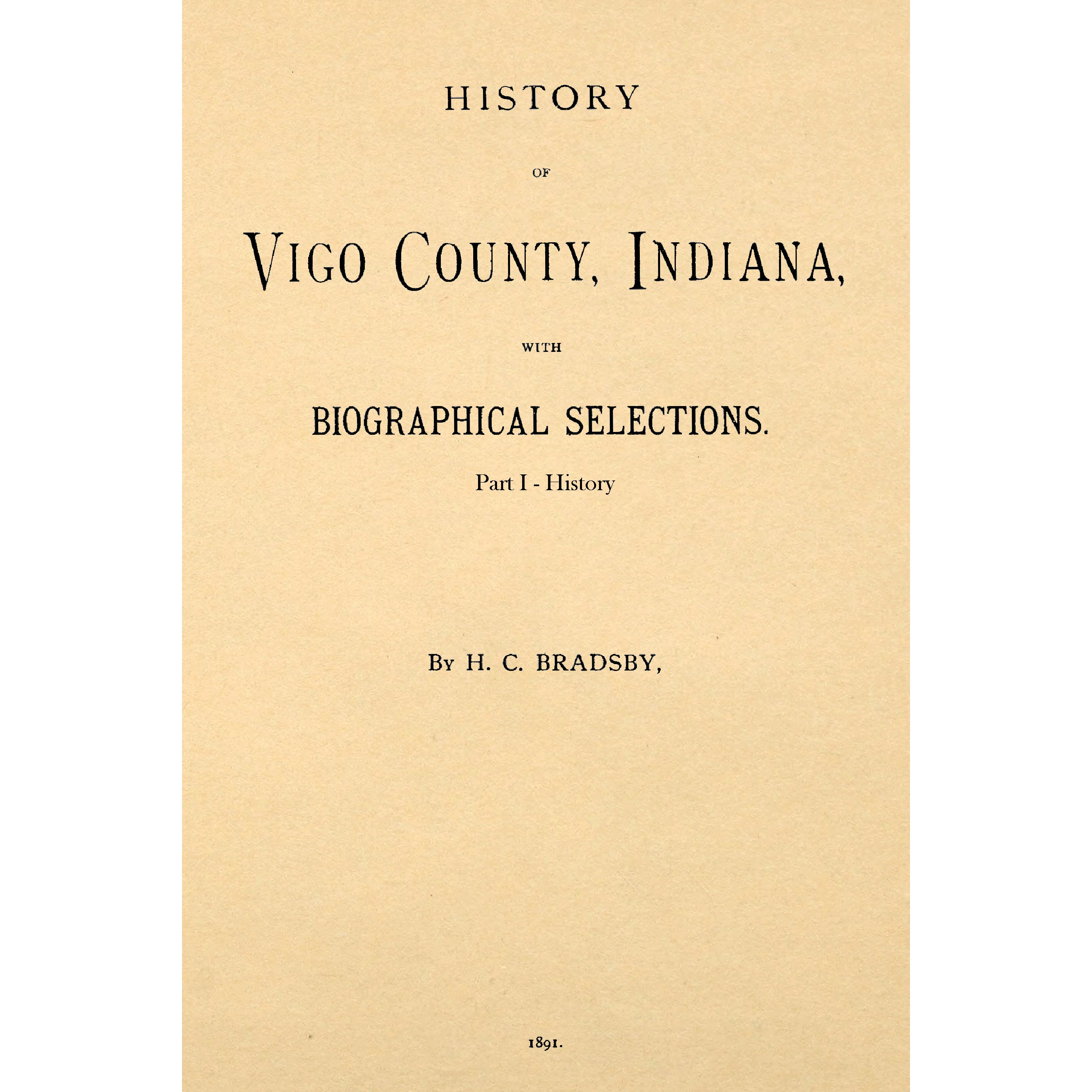 History Of Vigo County, Indiana, With Biographical Selections And Adde