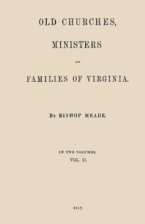 Old Churches, Ministers and Families of Virginia. 2 Volume