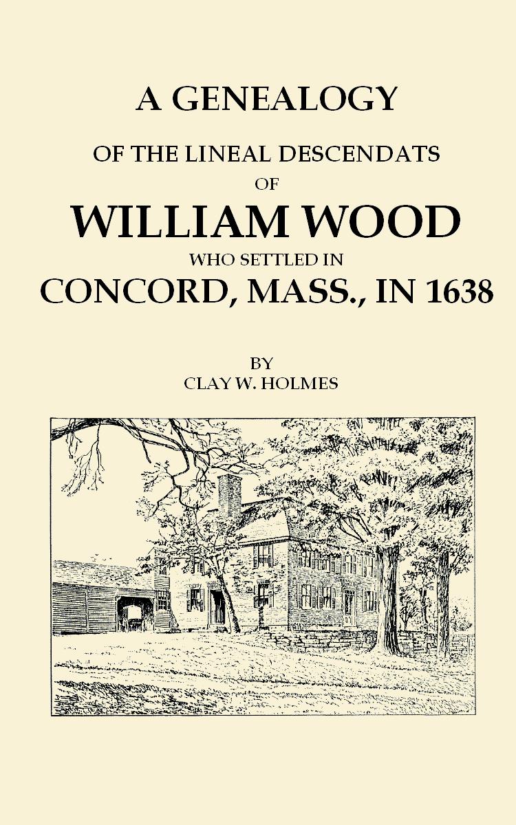 A Genealogy of the Lineal Descendants of William Wood