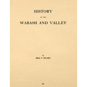 History of the Wabash and Valley [Indiana]