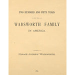 Two Hundred and Fifty Years of the Wadsworth Family in America