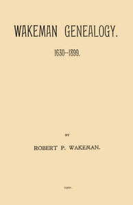 Wakeman Genealogy 1630 - 1899