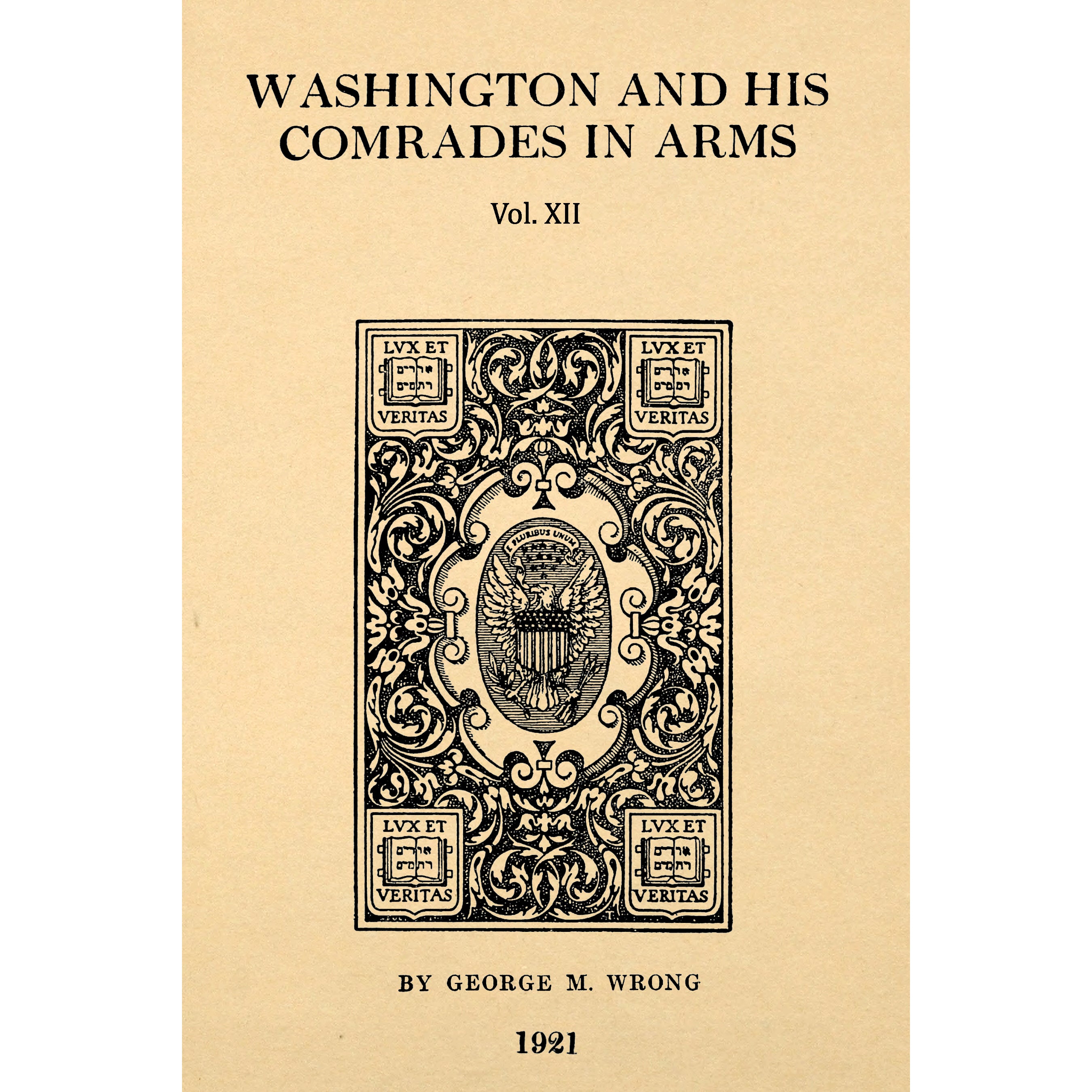 Washington and his comrades in arms; A Chronicle of the War of Independence