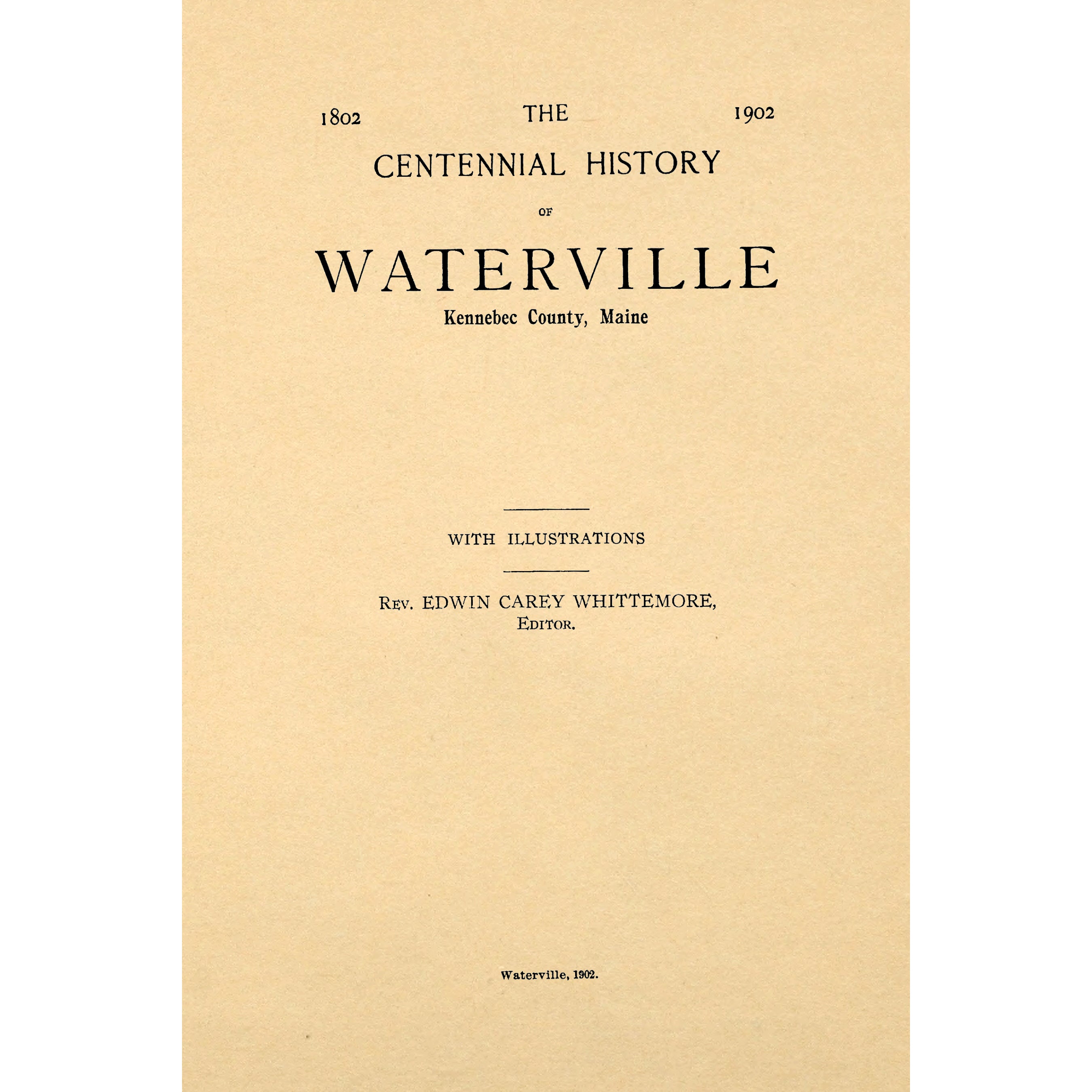 The centennial history of Waterville, Kennebec County, Maine