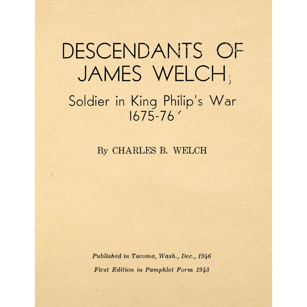 Descendants of James Welch, Soldier in King Philip's War 1675 - 76