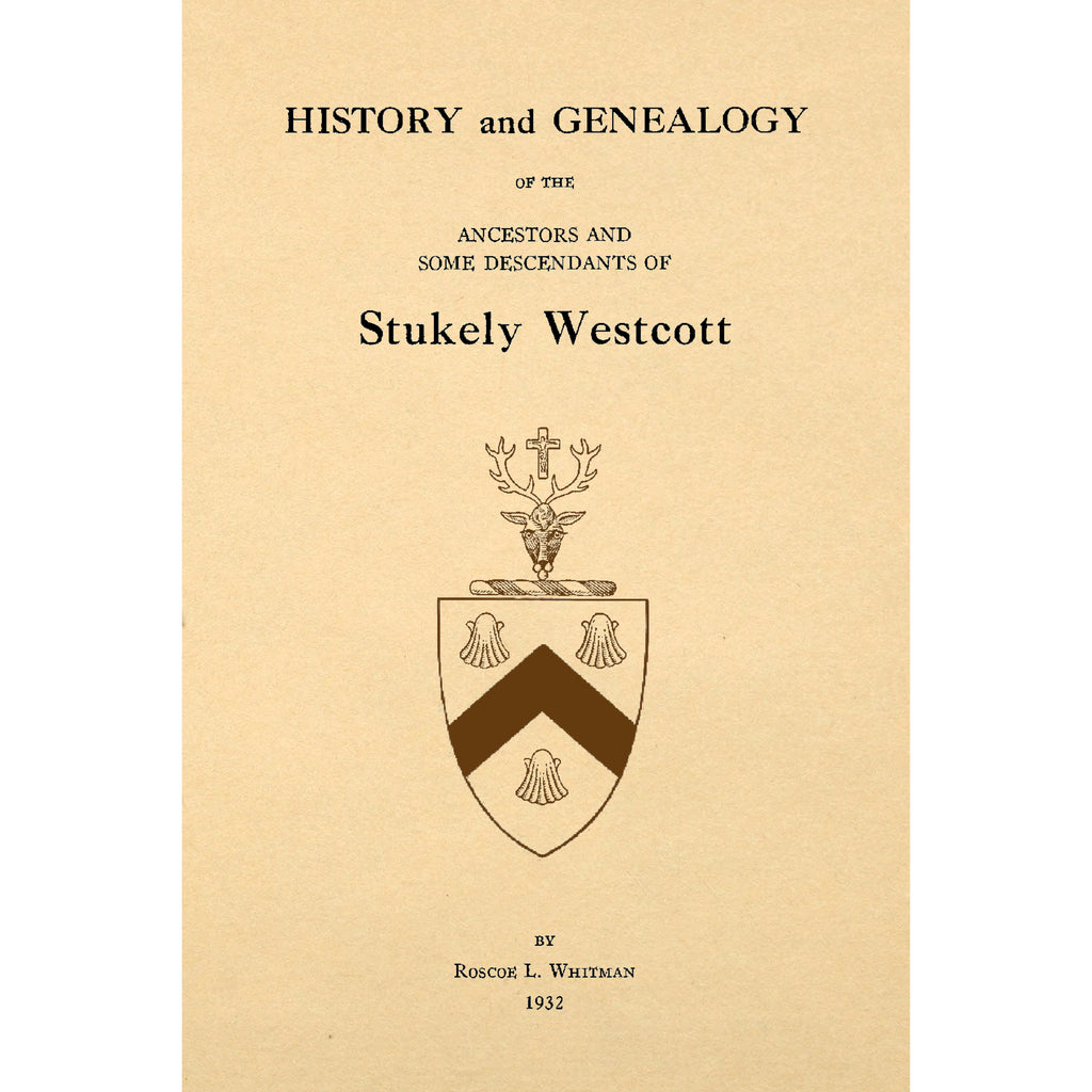 History and genealogy of the ancestors and some descendants of Stukely Westcott
