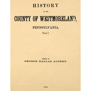 History Of The County Of Westmoreland, Pennsylvania