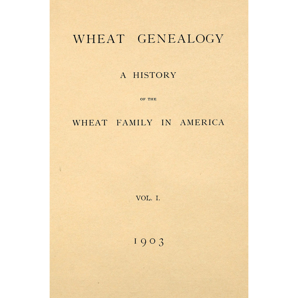 Wheat Genealogy; A history of the Wheat Family in America