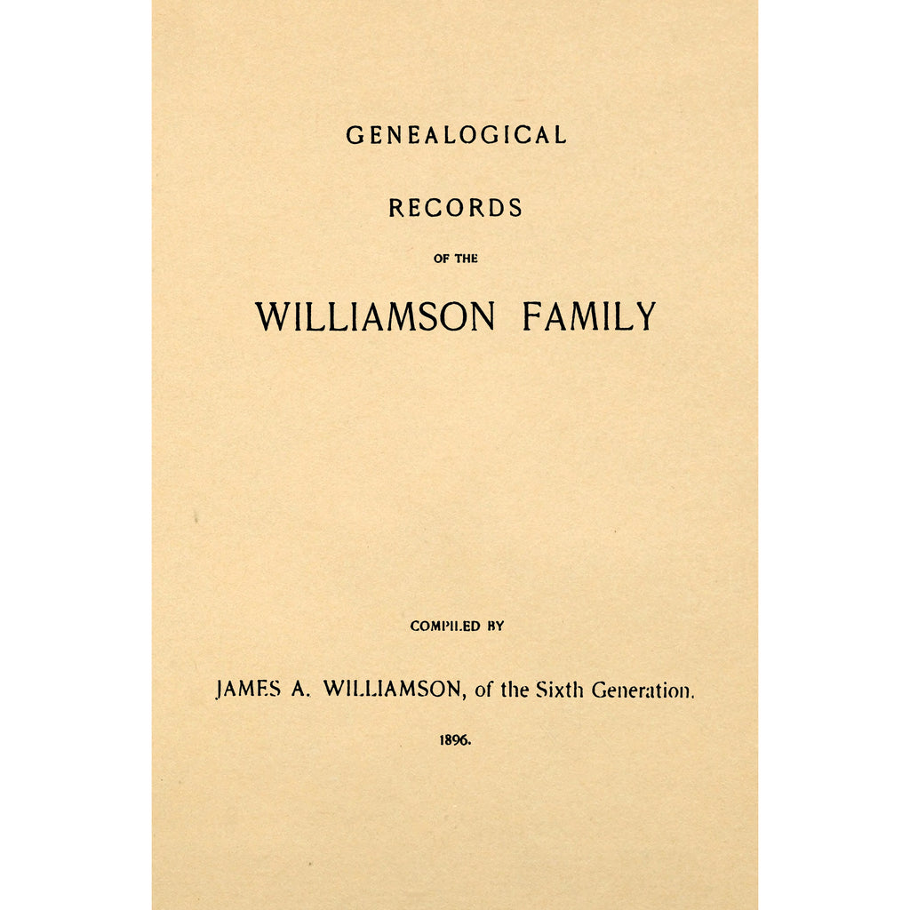 Genealogical Records of the Williamson Family in America.