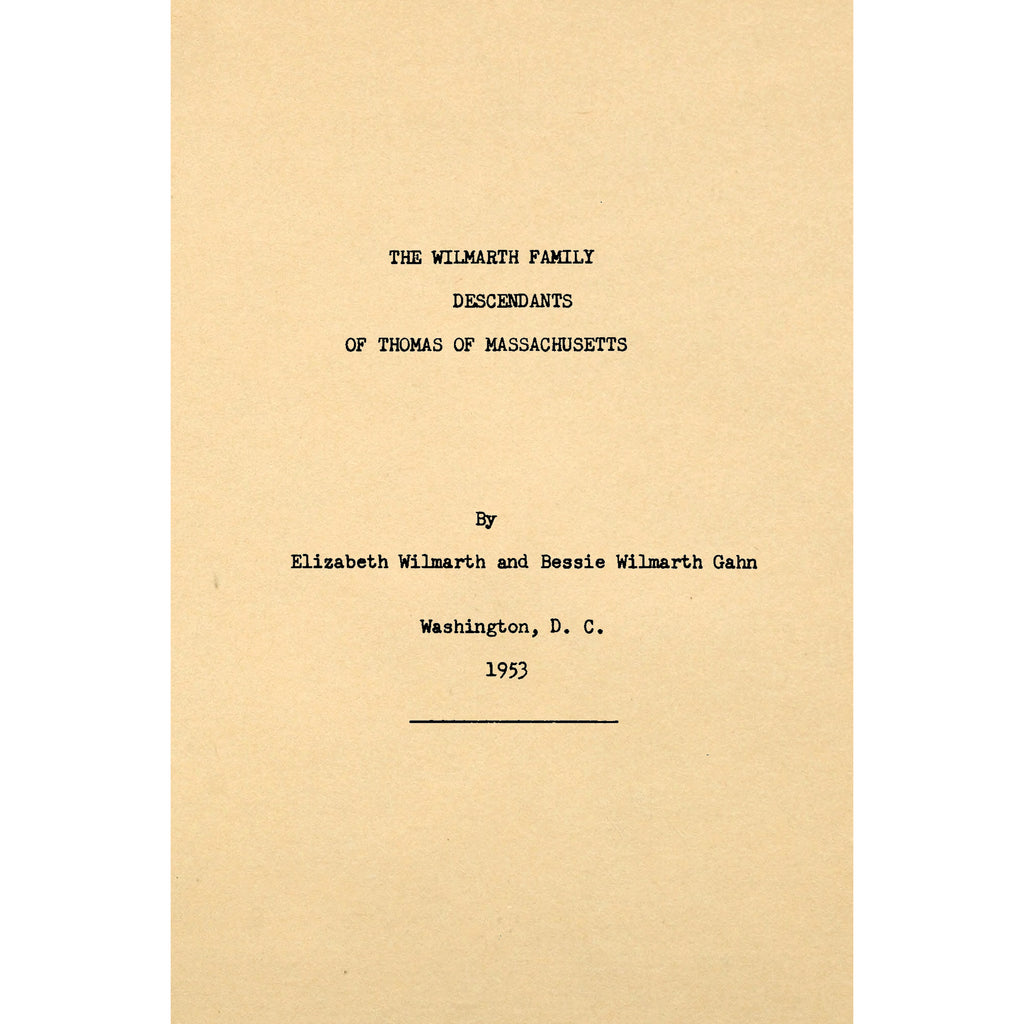 The Wilmarth Family; Descendants of Thomas of Massachusetts