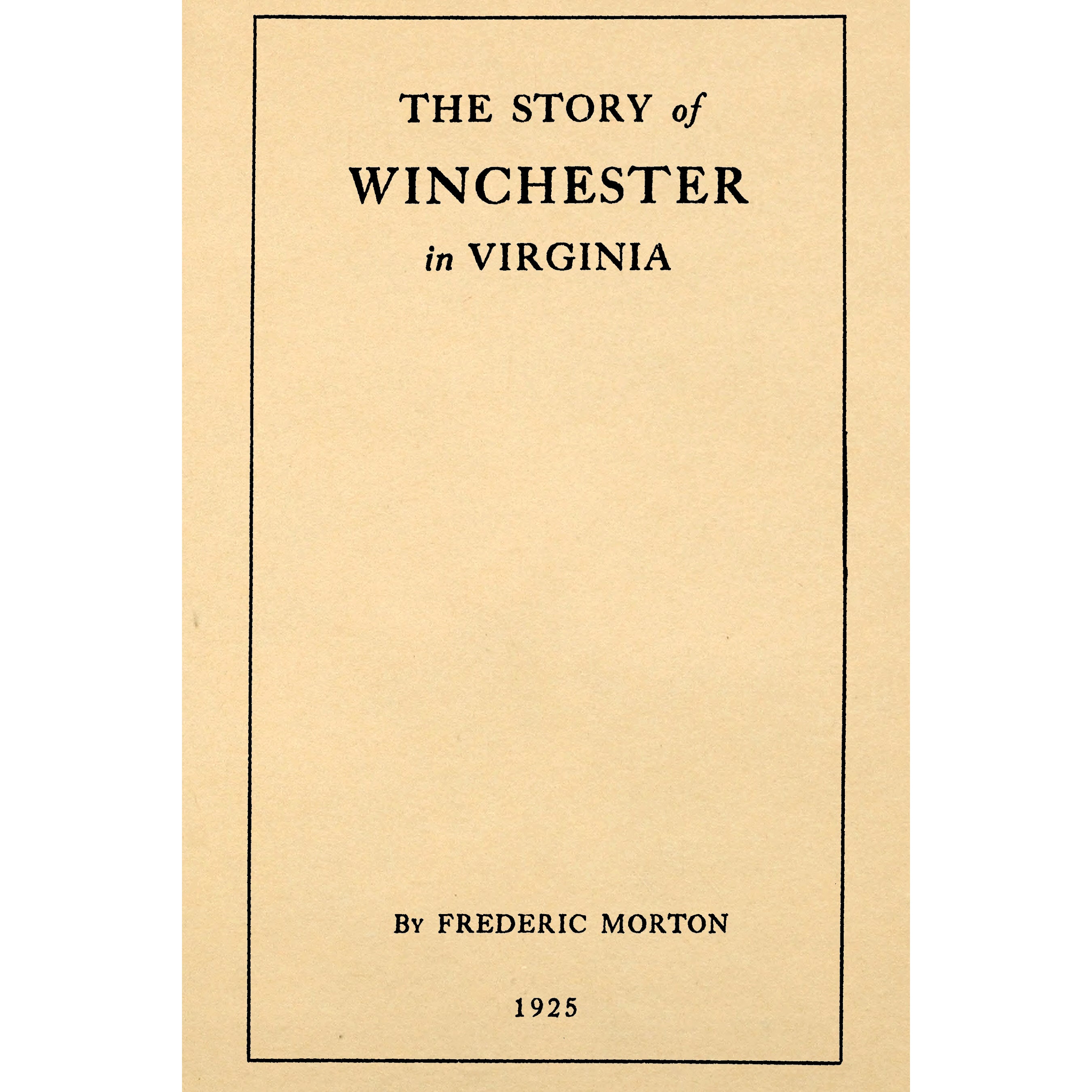 The Story of Winchester in Virginia;