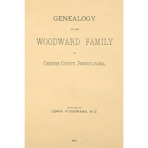 Genealogy of the Woodward family of Chester county, Pennsylvania,