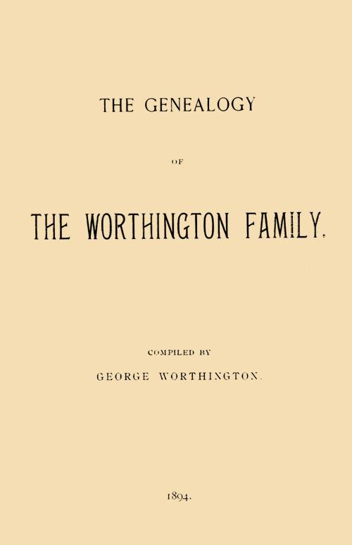 The Genealogy of the Worthington Family