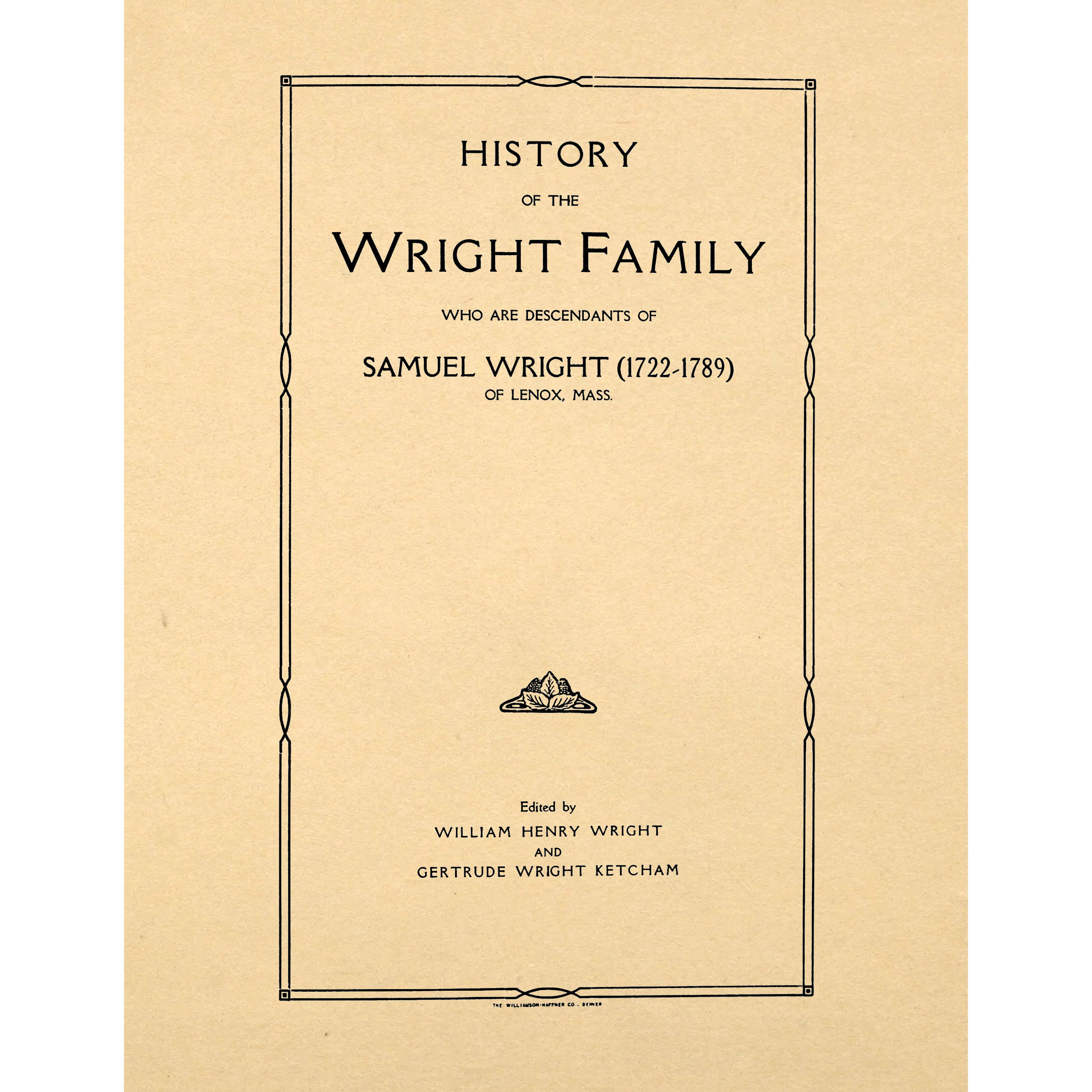 History of the Wright family, who are descendants of Samuel Wright (1722-1789) of Lenox, Mass.,