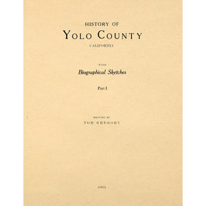 History Of Yolo County California With Biographical Sketches